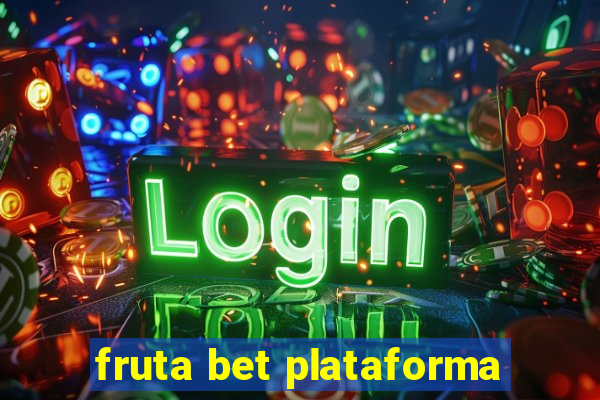 fruta bet plataforma