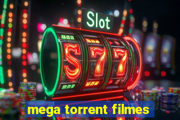 mega torrent filmes