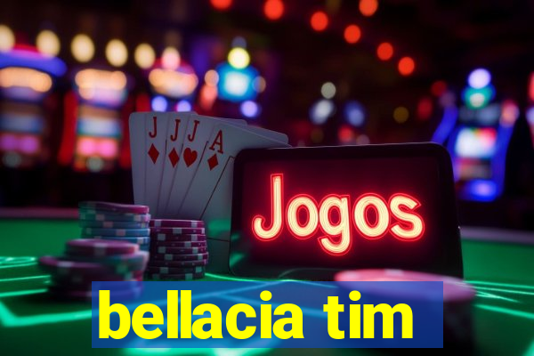 bellacia tim