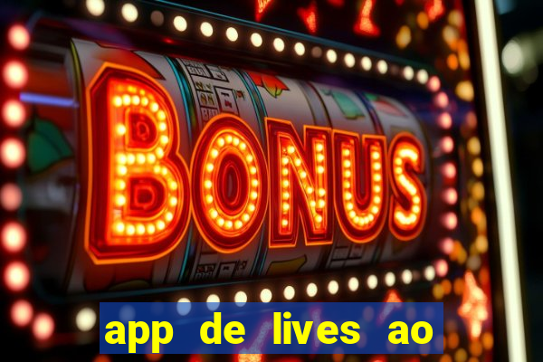 app de lives ao vivo 18