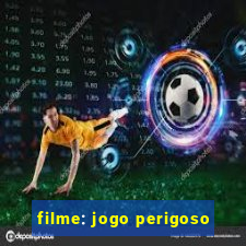 filme: jogo perigoso