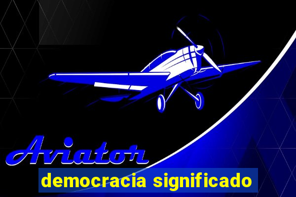 democracia significado