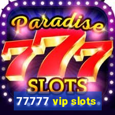 77777 vip slots