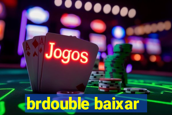 brdouble baixar