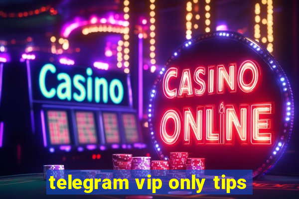 telegram vip only tips