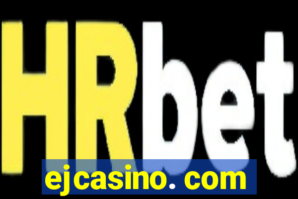 ejcasino. com