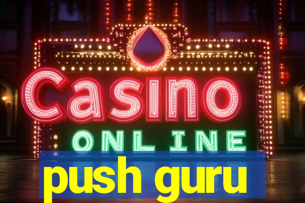 push guru