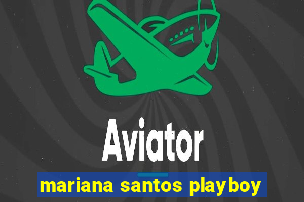 mariana santos playboy