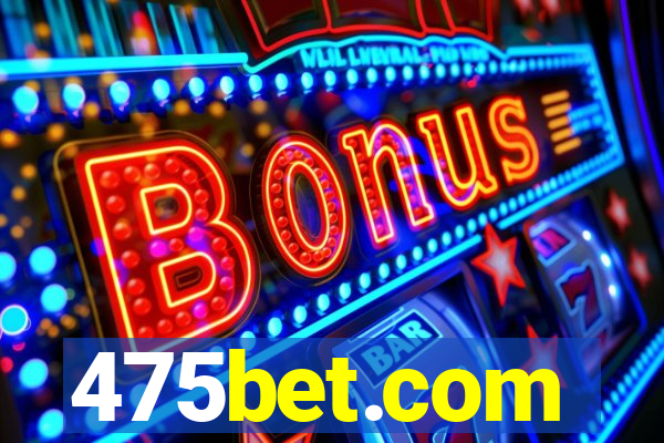 475bet.com