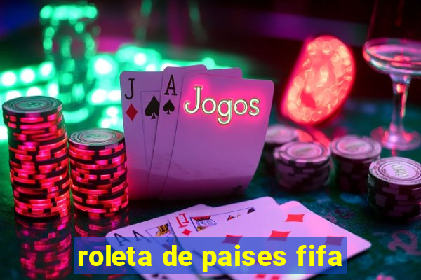 roleta de paises fifa