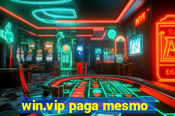 win.vip paga mesmo