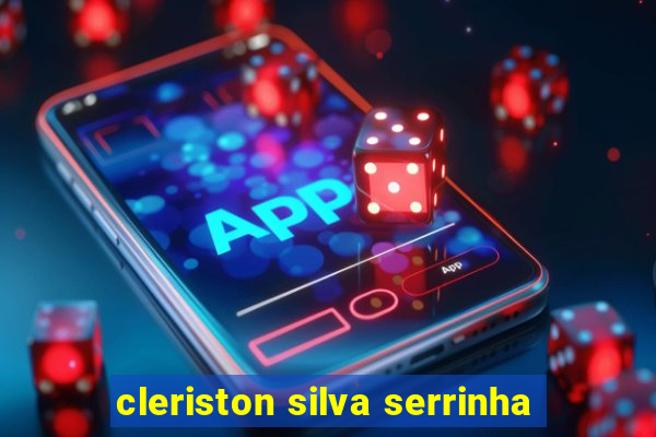 cleriston silva serrinha