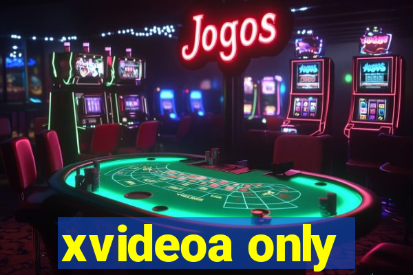 xvideoa only