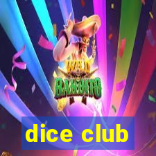 dice club