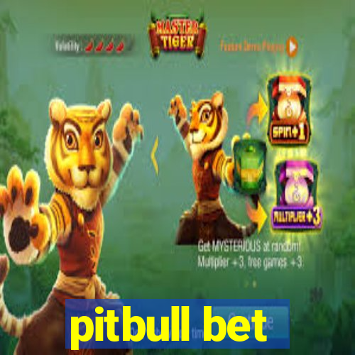 pitbull bet