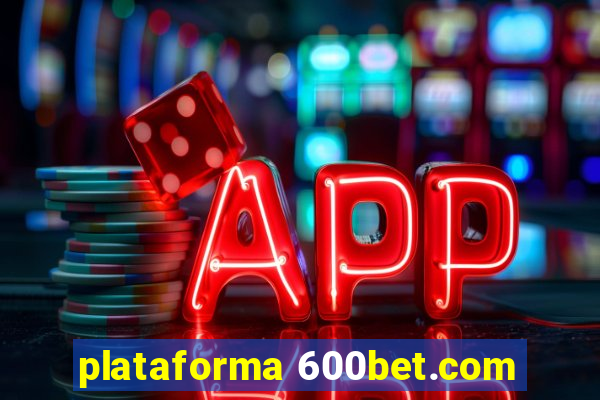 plataforma 600bet.com