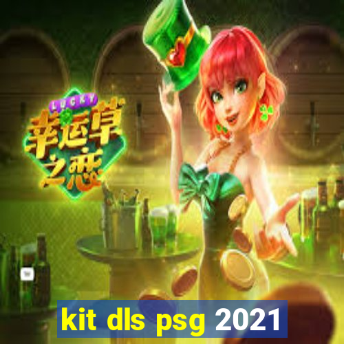 kit dls psg 2021