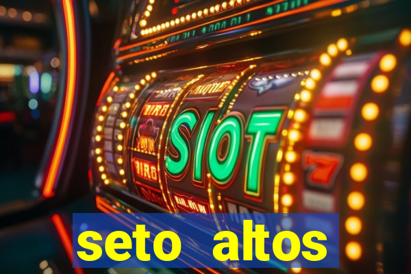 seto altos parametros significado