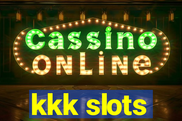 kkk slots