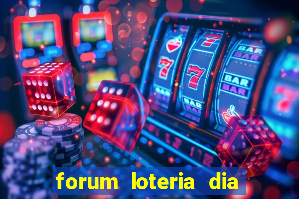 forum loteria dia de sorte