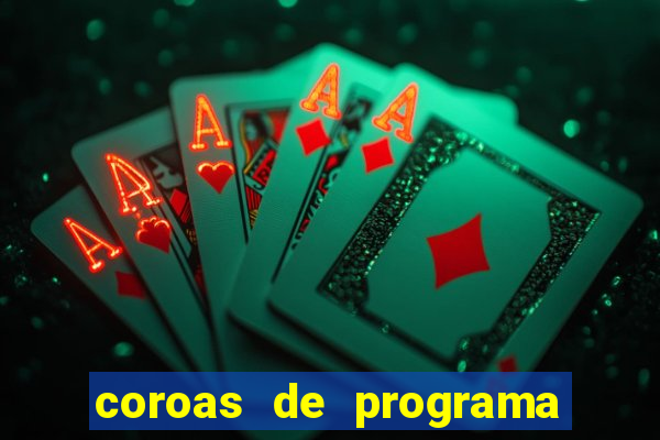 coroas de programa porto alegre