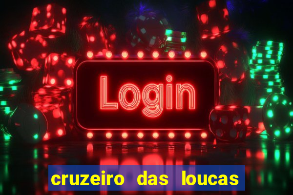 cruzeiro das loucas assistir gratis