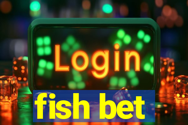 fish bet