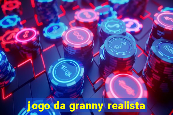 jogo da granny realista