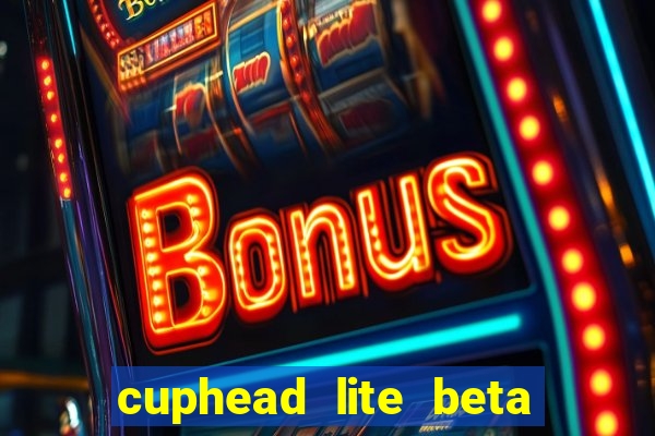 cuphead lite beta 9.1 download