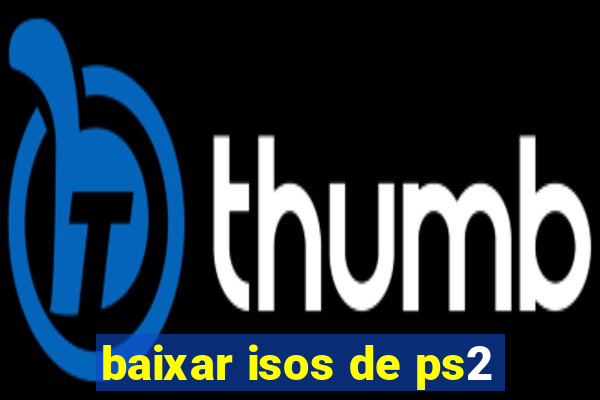 baixar isos de ps2