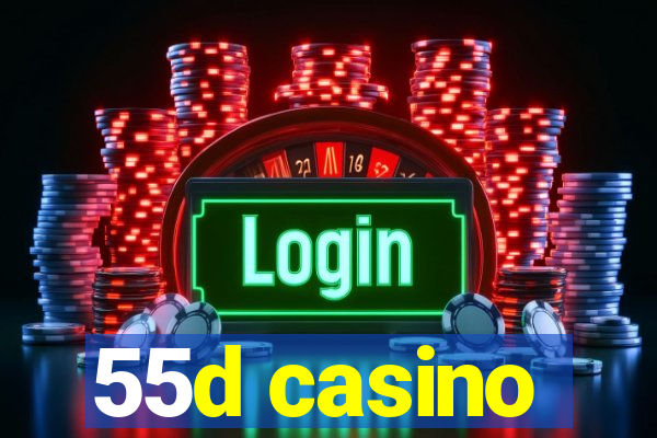 55d casino