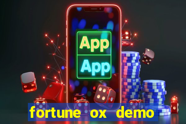 fortune ox demo dinheiro infinito