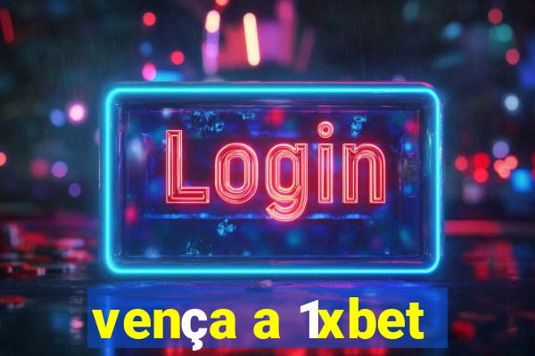 vença a 1xbet