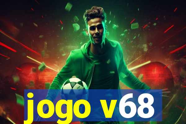 jogo v68