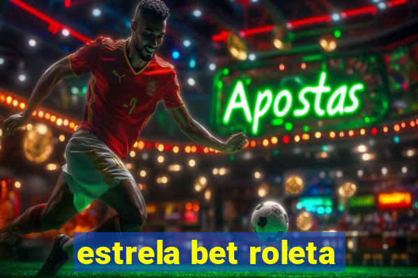 estrela bet roleta