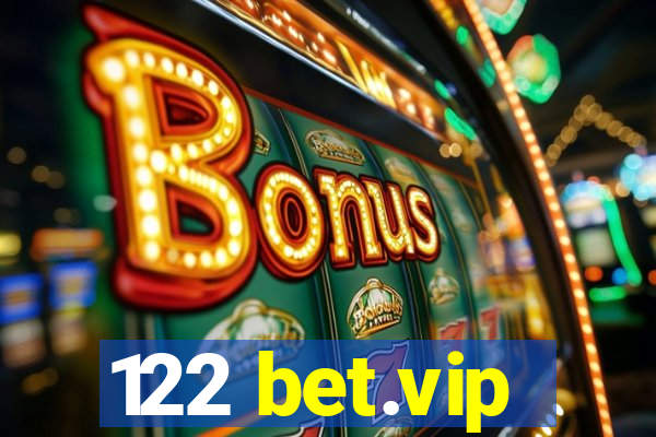 122 bet.vip