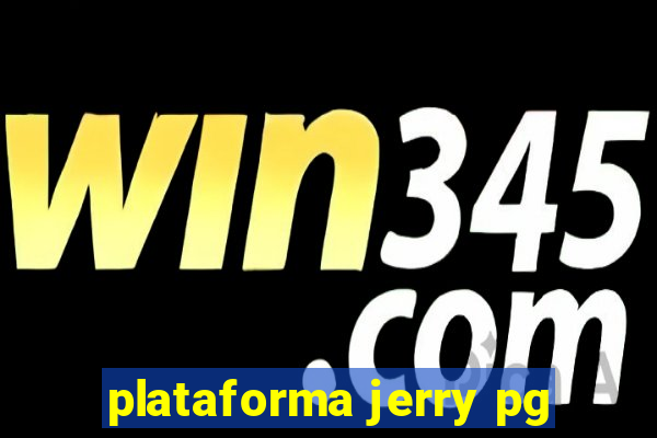 plataforma jerry pg