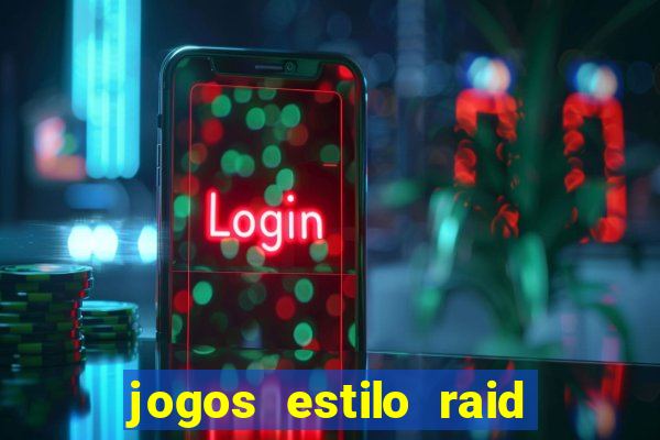 jogos estilo raid shadow legends