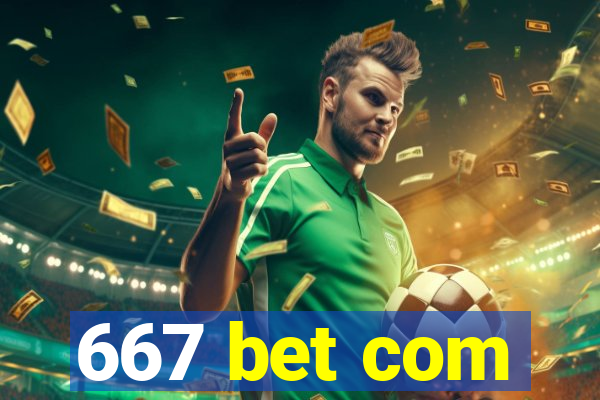 667 bet com