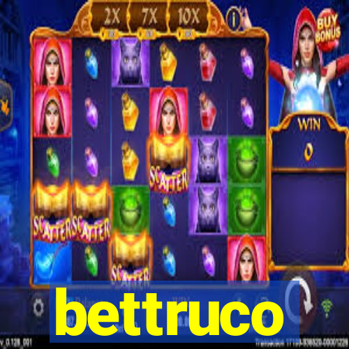 bettruco