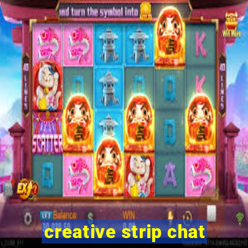 creative strip chat