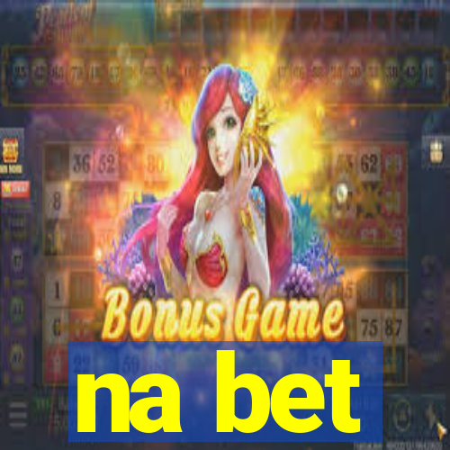 na bet