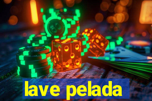 lave pelada