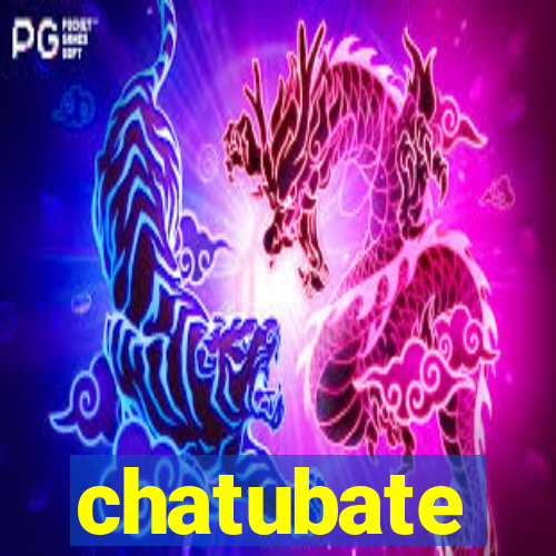 chatubate