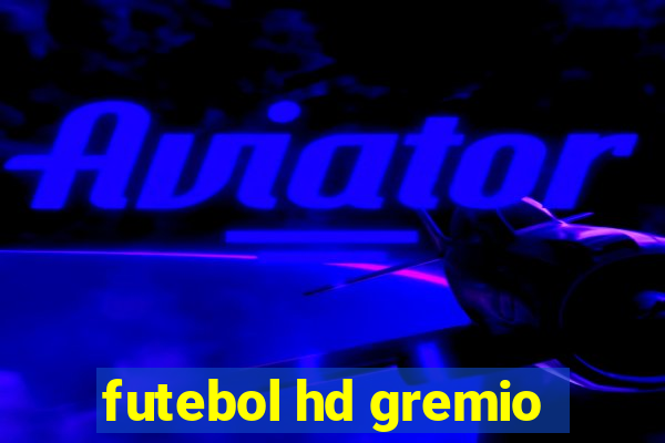 futebol hd gremio