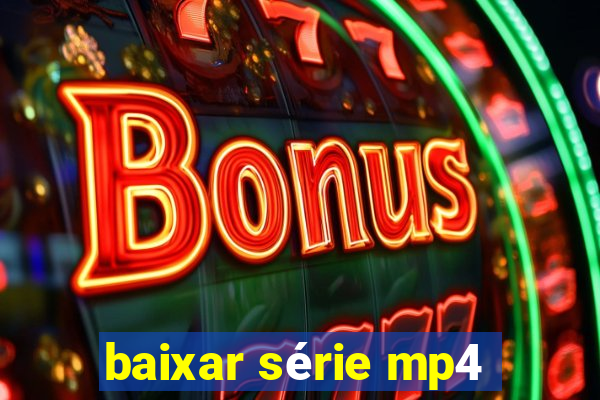 baixar série mp4