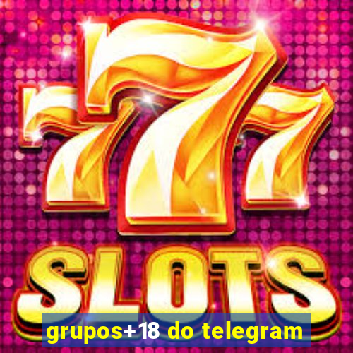 grupos+18 do telegram