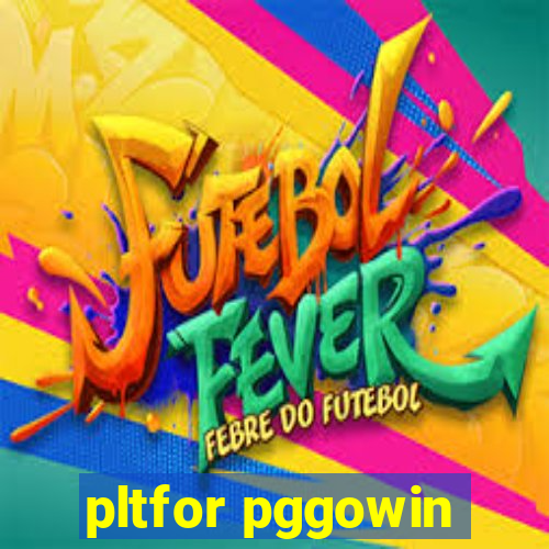 pltfor pggowin