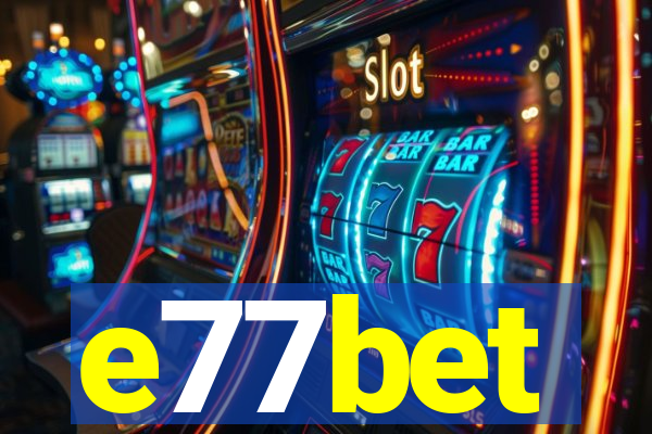 e77bet