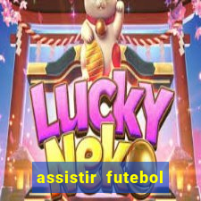 assistir futebol sem travar